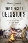 Magnificent Delusions - Husain Haqqani - 9781610394734