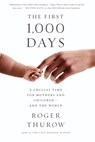 The First 1,000 Days - Roger Thurow - 9781610395861