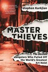Master Thieves - Stephen Kurkjian - 9781610396325