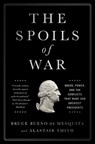 The Spoils of War - Bruce Bueno de Mesquita ; Alastair Smith - 9781610396646