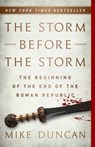 The Storm Before the Storm - Mike Duncan - 9781610397223