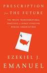 Prescription for the Future - Ezekiel J. Emanuel ; J Emanuel - 9781610397261