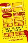 Narconomics - Tom Wainwright - 9781610397704