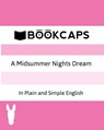 A Midsummer Nights Dream In Plain and Simple English (A Modern Translation and the Original Version) - William Shakespeare - 9781610426961
