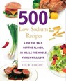 500 Low Sodium Recipes - Dick Logue - 9781610580854