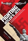 Fighting Hitler's Jets - Robert F. Dorr - 9781610588478