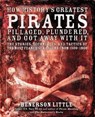 How History's Greatest Pirates Pillaged, Plundered, and Got Away With It - Benerson Little - 9781610595001