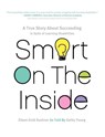 Smart on the Inside - Eileen Gold Kushner ; Kathy Young - 9781610660556