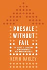 PreSale Without Fail - Kevin Oakley - 9781610660716