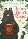 Bears Don't Read! - Emma Chichester Clark - 9781610673662