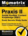 Praxis II Social Studies: Content Knowledge (5081) Exam Secrets Study Guide: Praxis II Test Review for the Praxis II: Subject Assessments - Mometrix Teacher Certification Test Te - 9781610727389