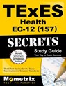 TExES Health Ec-12 (157) Secrets Study Guide: TExES Test Review for the Texas Examinations of Educator Standards - Mometrix Texas Teacher Certification Tes - 9781610729307
