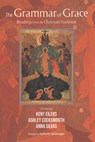 The Grammar of Grace - Kent Eilers ; Ashley Cocksworth ; Anna Silvas - 9781610972338