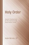 Nichols, A: Holy Order - Aidan O. P. Nichols - 9781610978446