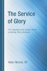The Service of Glory - NICHOLS,  Aidan - 9781610978460