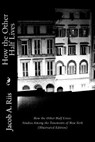 How the Other Half Lives: Studies Among the Tenements of New York (Illustrated Edition) - Jacob a. Riis - 9781611040623
