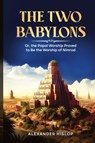 The Two Babylons - Alexander Hislop - 9781611041651