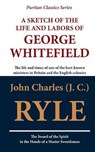 A Sketch of the Life and Labors of George Whitefield - RYLE,  John Charles - 9781611045529