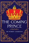 The Coming Prince - Robert Anderson - 9781611046250