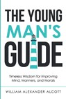 The Young Man's Guide - William Alexander Alcott - 9781611046977