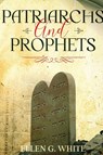 Patriarchs and Prophets - Ellen G White - 9781611047578