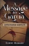 A Message to Garcia - Elbert Hubbard - 9781611047813