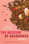 The Museum of Abandoned Secrets - Oksana Zabuzhko - 9781611090116