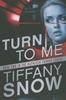 Turn to Me - Tiffany Snow - 9781611099621