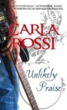 Unlikely Praise - Carla Rossi - 9781611161427