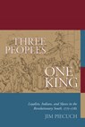 Three Peoples, One King - Jim Piecuch - 9781611171938
