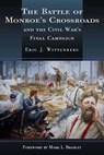 The Battle of Monroe's Crossroads - Eric J. Wittenberg - 9781611210156