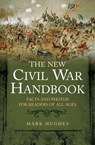 The New Civil War Handbook - Mark Hughes - 9781611210439