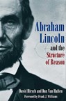 Abraham Lincoln and the Structure of Reason - David Hirsch ; Dan Van Haften - 9781611210583