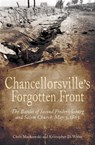 Chancellorsville's Forgotten Front - Chris Mackowski ; Kristopher D. White - 9781611211375