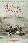 A Season of Slaughter - Chris Mackowski ; Kristopher D. White - 9781611211498