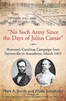 "No Such Army Since the Days of Julius Caesar" - Mark A. Smith ; Wade Sokolosky - 9781611212877