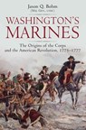 Washington’s Marines - Jason Bohm - 9781611216264
