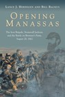 Opening Manassas - Lance J. Herdegen ; Bill Backus - 9781611217612