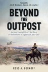 Beyond the Outpost - Ross A. Berkoff - 9781611217629