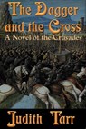 The Dagger and the Cross - Judith Tarr - 9781611380736