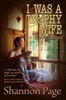 I Was a Trophy Wife, and Other Essays - Shannon Page - 9781611389289