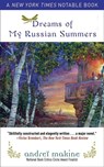 DREAMS OF MY RUSSIAN SUMMERS - MAKINE,  Andrei ; Strachan, Geoffrey - 9781611450545
