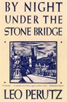 By Night Under the Stone Bridge - Leo Perutz - 9781611458411