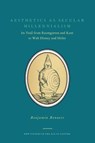 Aesthetics as Secular Millennialism - Benjamin Bennett - 9781611484748