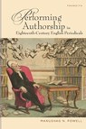 Performing Authorship in Eighteenth-Century English Periodicals - Manushag N. Powell - 9781611485950