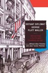 Defiant Diplomat - Willard Allen Fletcher ; Jean Tucker Fletcher - 9781611495010
