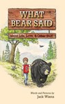 What Bear Said about Life, Love, and Other Stuff - Jack Wiens - 9781611530391