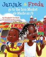Janjak and Freda Go to the Iron Market - Elizabeth J. Turnbull - 9781611530629