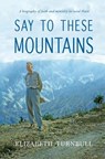 Say To These Mountains - Elizabeth Turnbull - 9781611532296