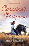 Caroline's Purpose - Erica Zaborac - 9781611533927